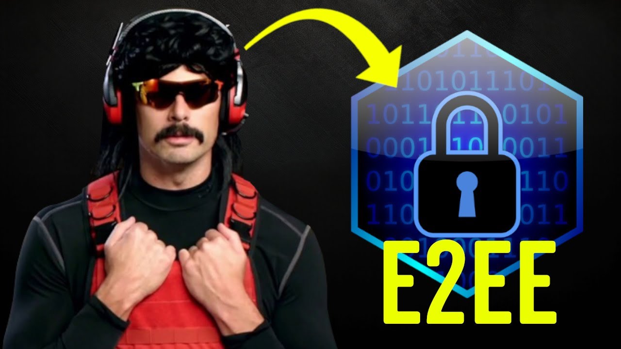 Dr Disrespect’s Situation Teaches Us to Use End-to-End Encryption